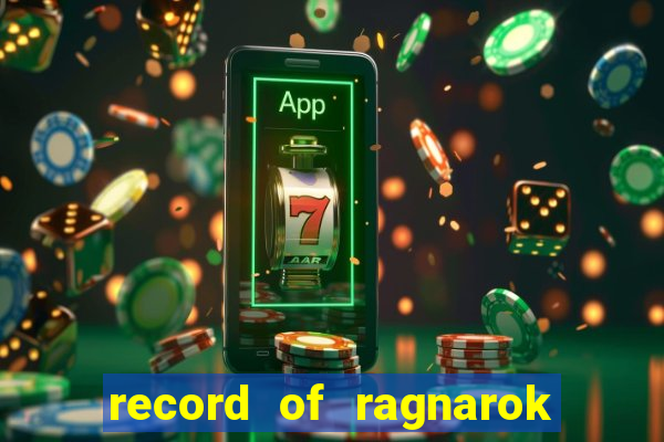 record of ragnarok 3 temporada assistir